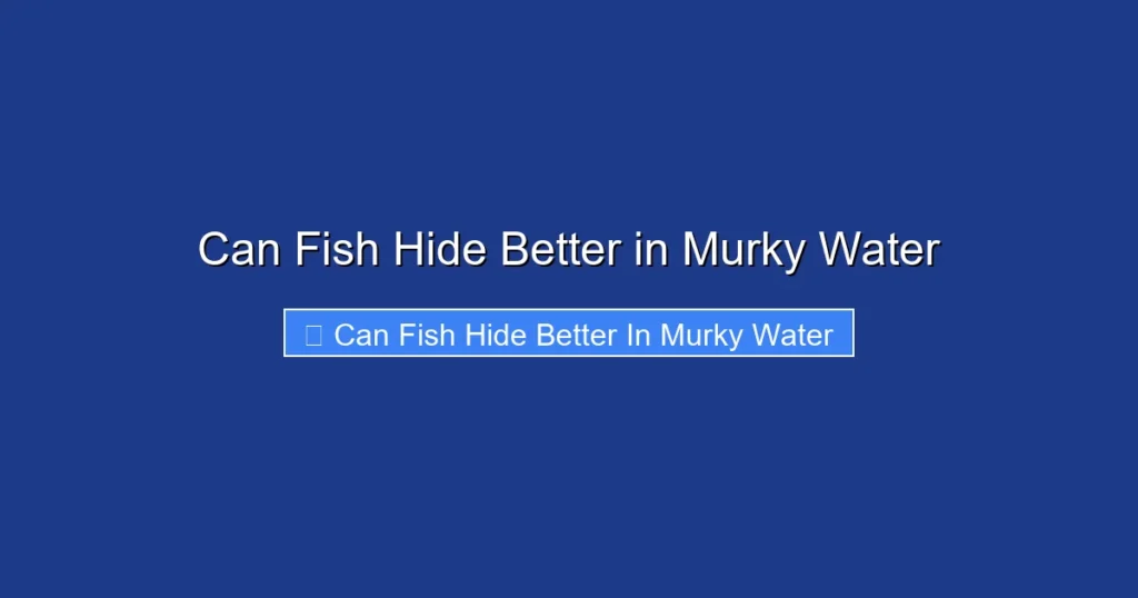 Can Fish Hide Better in Murky Water