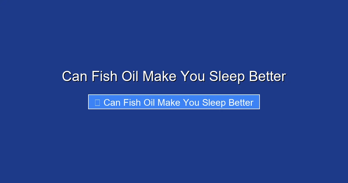 Can Fish Oil Make You Sleep Better