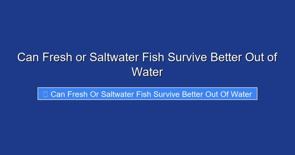 Can Fresh or Saltwater Fish Survive Better Out of Water