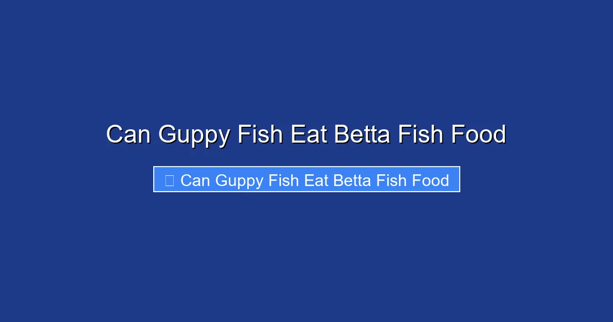 Can Guppy Fish Eat Betta Fish Food