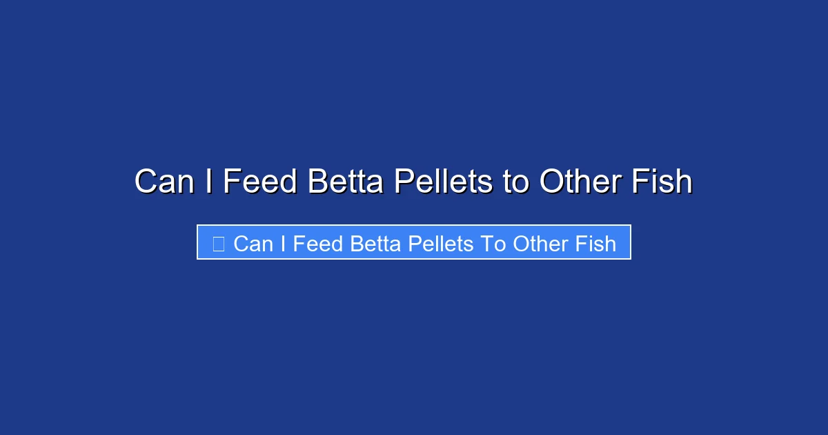 Can I Feed Betta Pellets to Other Fish
