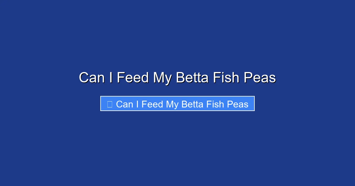 Can I Feed My Betta Fish Peas