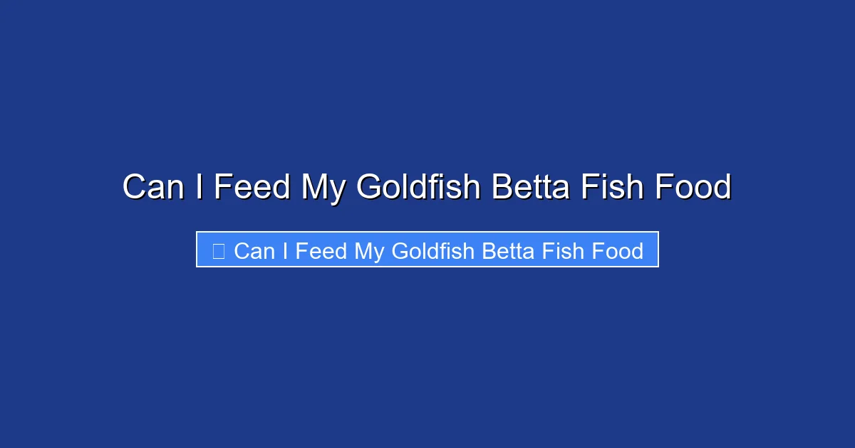 Can I Feed My Goldfish Betta Fish Food