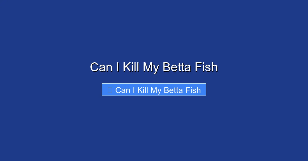 Can I Kill My Betta Fish