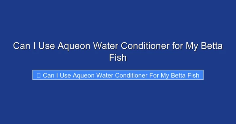 Can I Use Aqueon Water Conditioner for My Betta Fish
