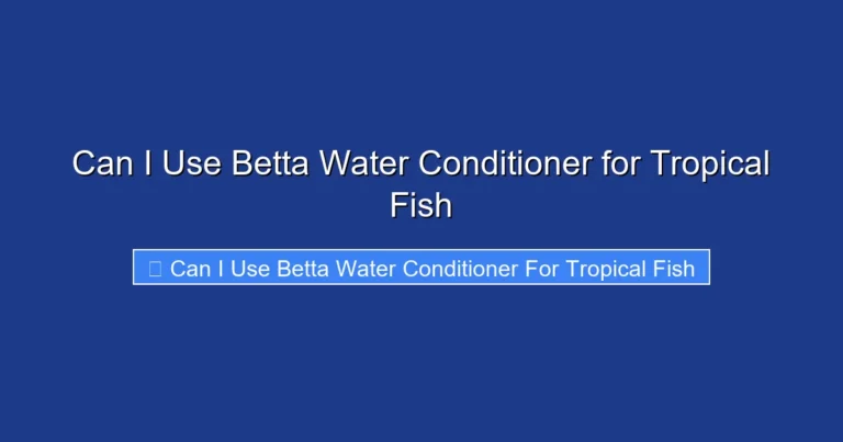 Can I Use Betta Water Conditioner for Tropical Fish