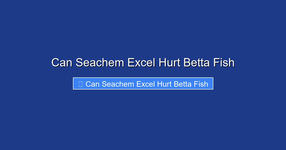 Can Seachem Excel Hurt Betta Fish