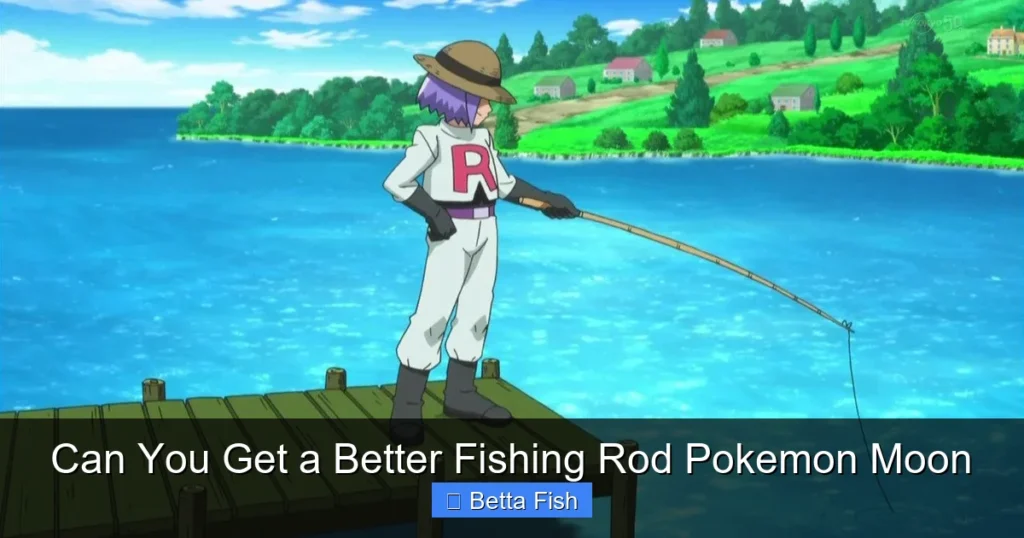 Can You Get a Better Fishing Rod Pokemon Moon