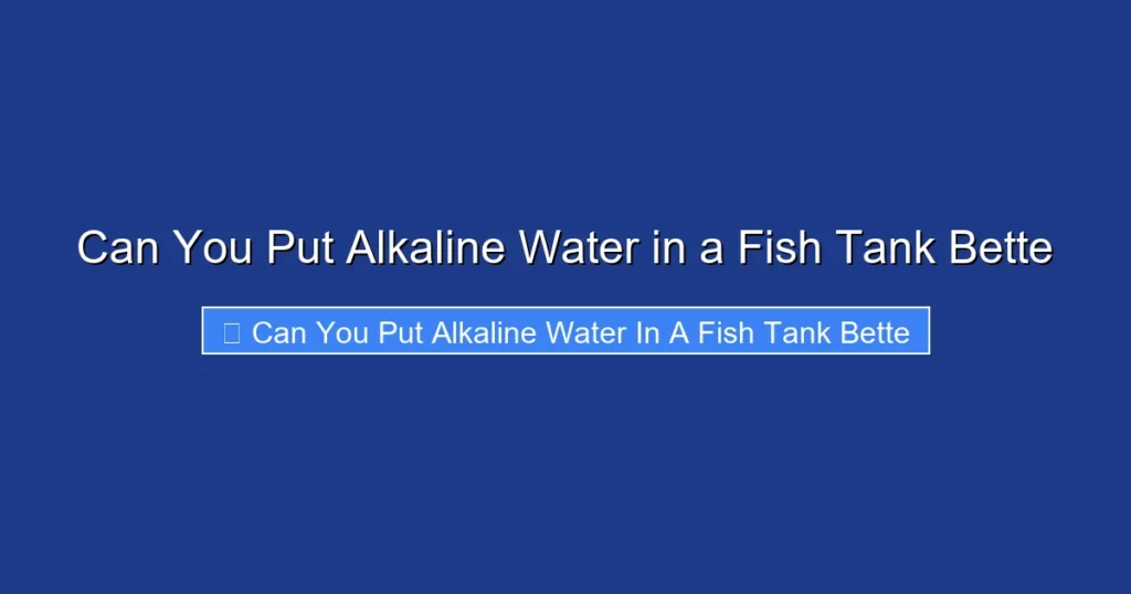 Can You Put Alkaline Water in a Fish Tank Bette