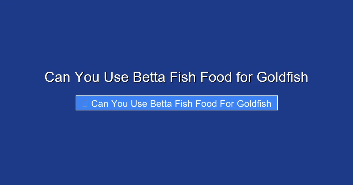 Can You Use Betta Fish Food for Goldfish