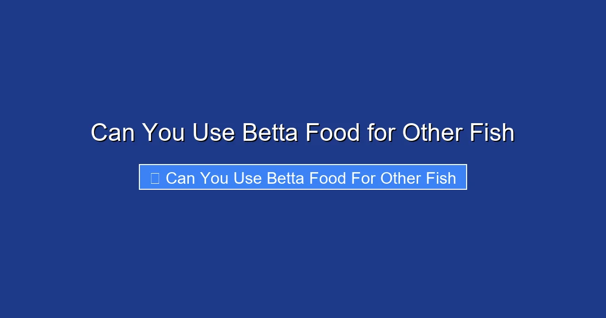 Can You Use Betta Food for Other Fish