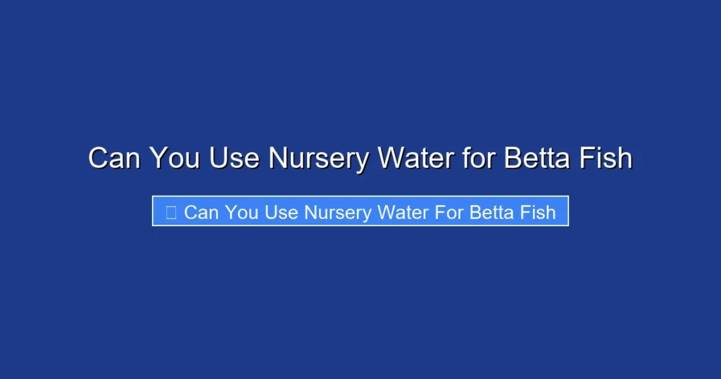 Can You Use Nursery Water for Betta Fish