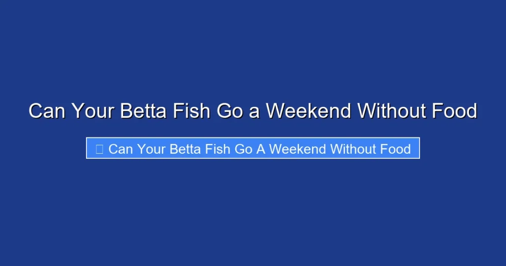 Can Your Betta Fish Go a Weekend Without Food