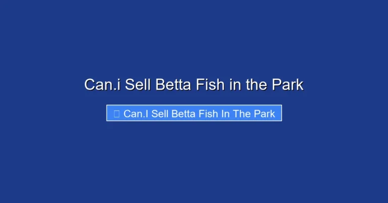 Can.i Sell Betta Fish in the Park