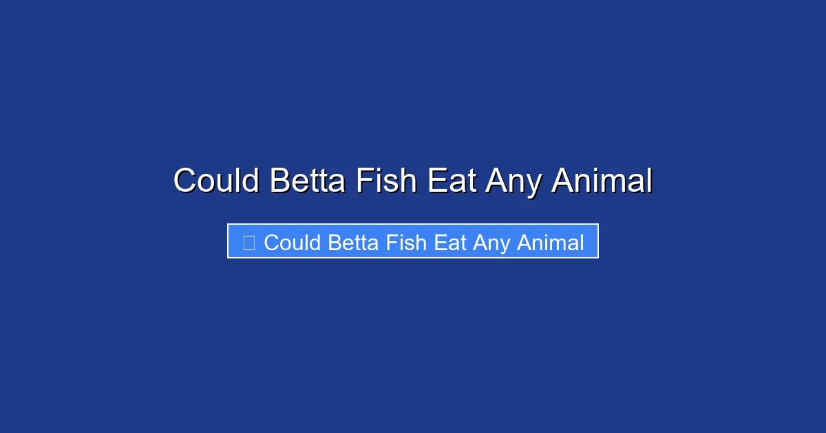 Could Betta Fish Eat Any Animal