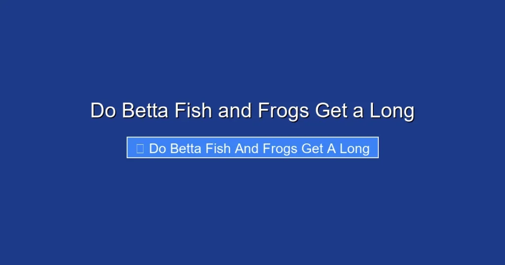 Do Betta Fish and Frogs Get a Long