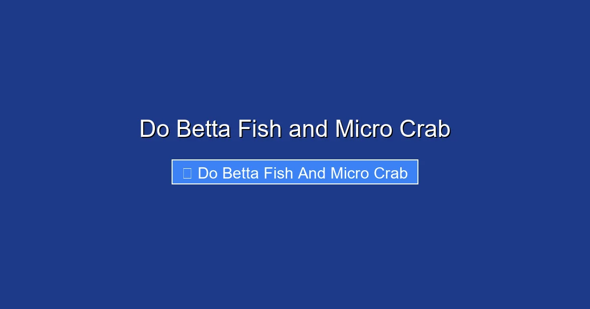 Do Betta Fish and Micro Crab