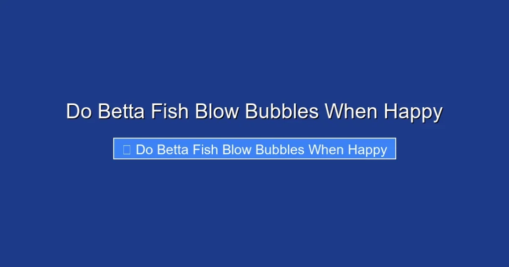 Do Betta Fish Blow Bubbles When Happy