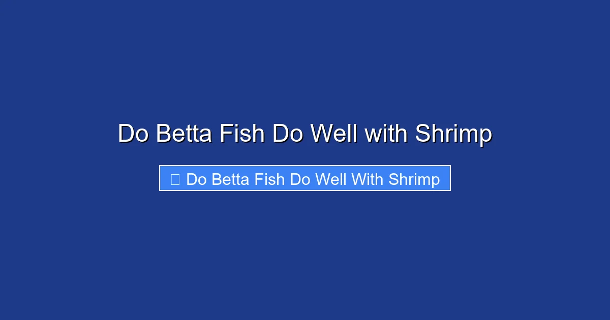 Do Betta Fish Do Well with Shrimp