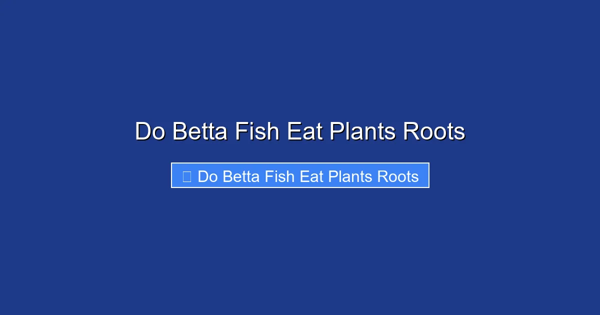 Do Betta Fish Eat Plants Roots