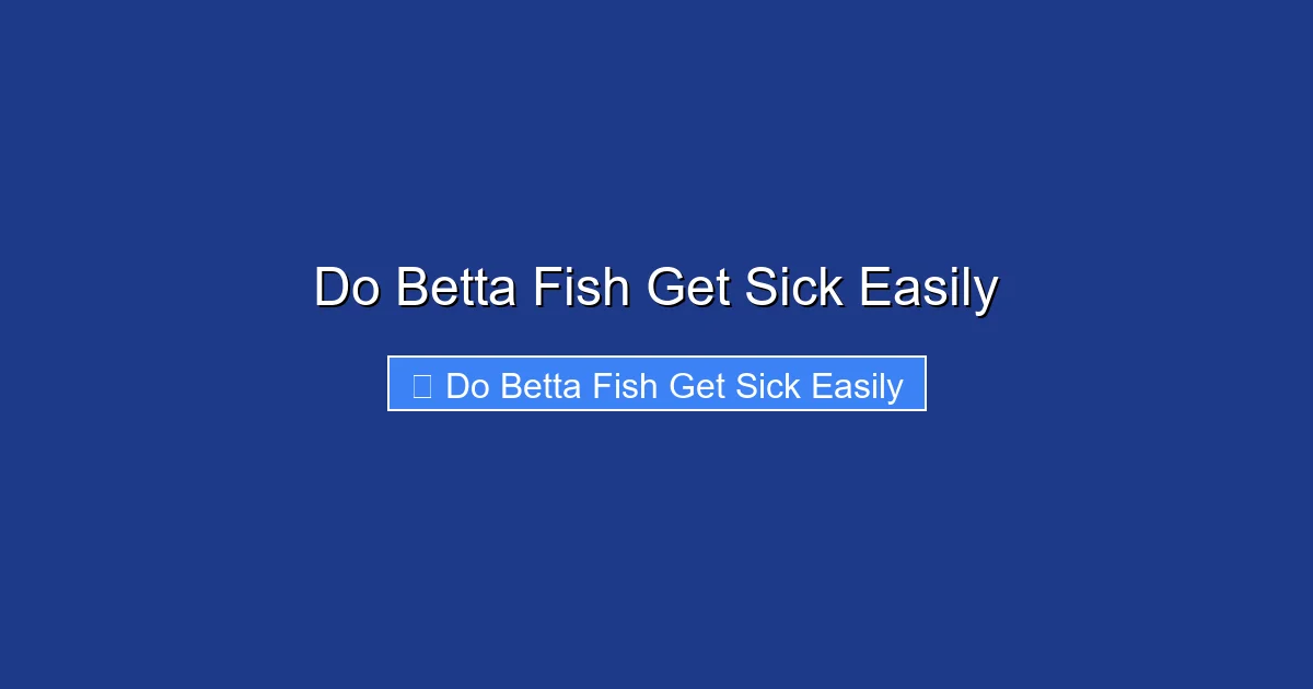 Do Betta Fish Get Sick Easily