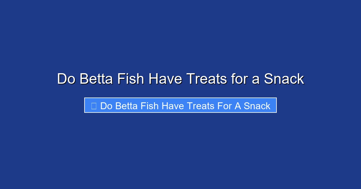 Do Betta Fish Have Treats for a Snack