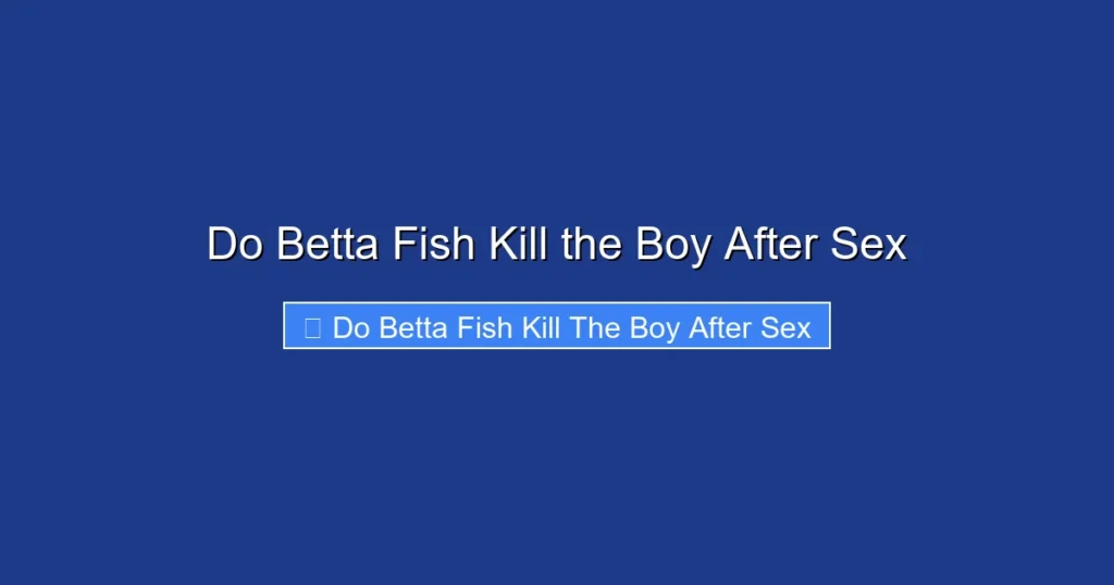 Do Betta Fish Kill the Boy After Sex