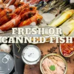 Is Canned Fish Better Than Fresh